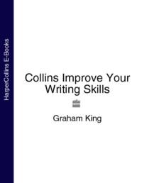 Collins Improve Your Writing Skills, Graham  King аудиокнига. ISDN39780493