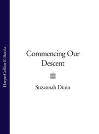 Commencing Our Descent - Suzannah Dunn