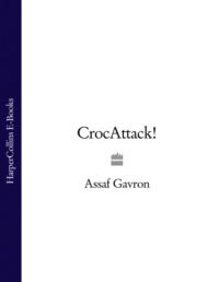 CrocAttack!, Assaf  Gavron аудиокнига. ISDN39781005