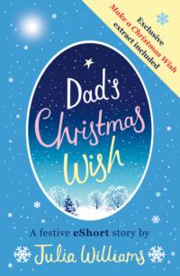 Dad’s Christmas Wish, Julia  Williams аудиокнига. ISDN39781069