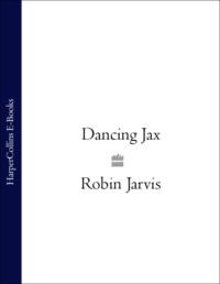 Dancing Jax - Robin Jarvis