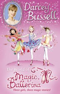 Darcey Bussell’s World of Magic Ballerina, Darcey  Bussell Hörbuch. ISDN39781181