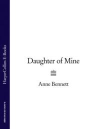 Daughter of Mine, Anne  Bennett książka audio. ISDN39781213