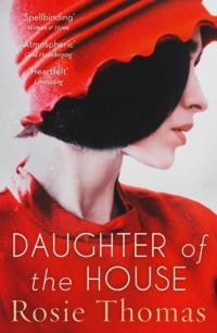 Daughter of the House, Rosie  Thomas audiobook. ISDN39781229