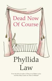 Dead Now Of Course, Phyllida  Law audiobook. ISDN39781317