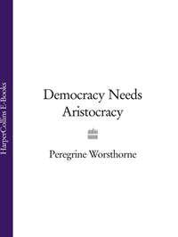 Democracy Needs Aristocracy,  audiobook. ISDN39781461