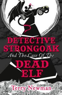 Detective Strongoak and the Case of the Dead Elf, Терри Ньюмана audiobook. ISDN39781557