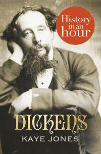 Dickens: History in an Hour, Kaye  Jones książka audio. ISDN39781653