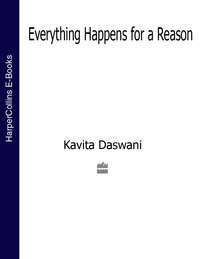 Everything Happens for a Reason - Kavita Daswani