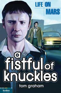 Life on Mars: A Fistful of Knuckles - Tom Graham