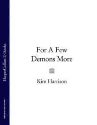 For A Few Demons More, Кима Харрисона audiobook. ISDN39782697