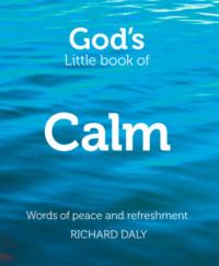 God’s Little Book of Calm, Richard  Daly audiobook. ISDN39782761