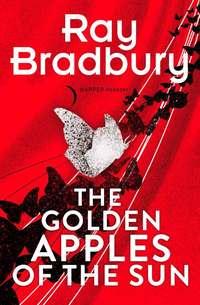 Golden Apples of the Sun, Рэя Брэдбери audiobook. ISDN39782809