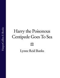 Harry the Poisonous Centipede Goes To Sea,  audiobook. ISDN39782865