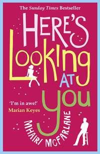 Here’s Looking At You - Mhairi McFarlane