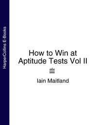 How to Win at Aptitude Tests Vol II, Iain  Maitland audiobook. ISDN39783081