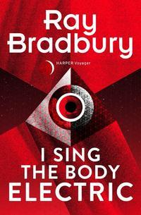 I Sing the Body Electric, Рэя Брэдбери аудиокнига. ISDN39783105