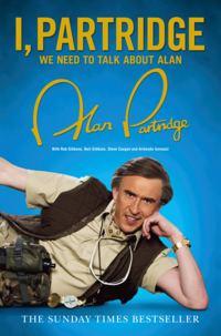 I, Partridge: We Need to Talk About Alan - Alan Partridge