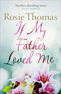 If My Father Loved Me, Rosie  Thomas audiobook. ISDN39783201