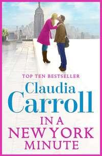 In A New York Minute, Claudia  Carroll аудиокнига. ISDN39783217