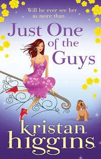 Just One of the Guys, Kristan Higgins audiobook. ISDN39783385
