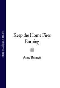 Keep the Home Fires Burning - Anne Bennett