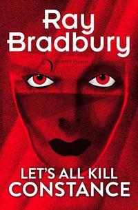Let’s All Kill Constance - Рэй Брэдбери