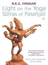 Light on the Yoga Sutras of Patanjali - Bellur Krishnamachar Sundararaja Iyengar