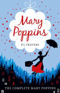 Mary Poppins - the Complete Collection - Памела Трэверс