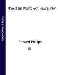 More of the World’s Best Drinking Jokes - Edward Phillips