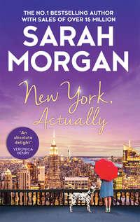 New York, Actually: A sparkling romantic comedy from the bestselling Queen of Romance, Sarah  Morgan audiobook. ISDN39783745