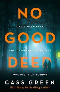 No Good Deed: The gripping new psychological thriller from the bestselling author of In a Cottage in a Wood, Cass  Green audiobook. ISDN39783769