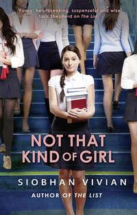 Not That Kind Of Girl, Siobhan  Vivian audiobook. ISDN39783801