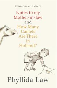 Notes to my Mother-in-Law and How Many Camels Are There in Holland?: Two-book Bundle, Phyllida  Law audiobook. ISDN39783809