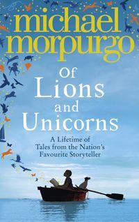 Of Lions and Unicorns: A Lifetime of Tales from the Master Storyteller, Michael  Morpurgo książka audio. ISDN39783817