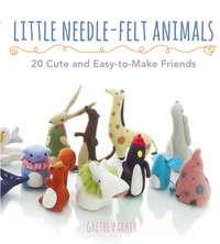 Little Needle-felt Animals - Gretel Parker