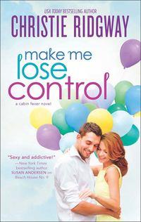 Make Me Lose Control, Christie  Ridgway audiobook. ISDN39784329