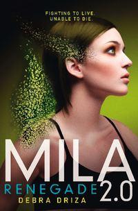 Mila 2.0: Renegade, Debra  Driza audiobook. ISDN39784393
