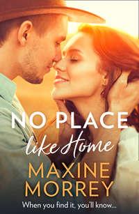 No Place Like Home, Maxine  Morrey аудиокнига. ISDN39784497