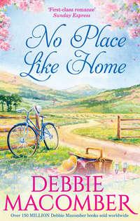 No Place Like Home, Debbie  Macomber audiobook. ISDN39784505