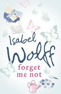 Forget Me Not - Isabel Wolff
