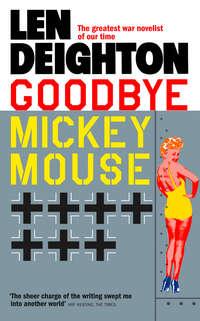 Goodbye Mickey Mouse, Len  Deighton audiobook. ISDN39784905