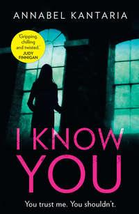 I Know You, Annabel  Kantaria audiobook. ISDN39785113
