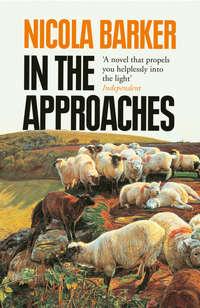 In the Approaches, Nicola  Barker audiobook. ISDN39785233