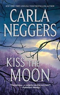 Kiss the Moon, Carla  Neggers audiobook. ISDN39785393