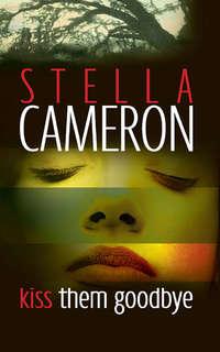 Kiss Them Goodbye, Stella  Cameron audiobook. ISDN39785401