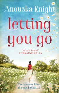 Letting You Go, Anouska  Knight audiobook. ISDN39785505