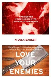 Love Your Enemies - Nicola Barker