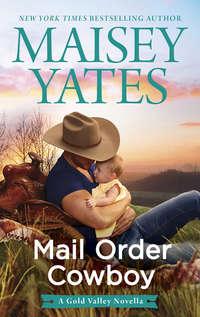 Mail Order Cowboy, Maisey  Yates książka audio. ISDN39785753