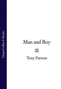 Man and Boy, Tony  Parsons аудиокнига. ISDN39785769